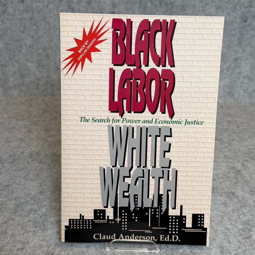 Black Labor,‎ White Wealth: The Search for Power and Economic Justice